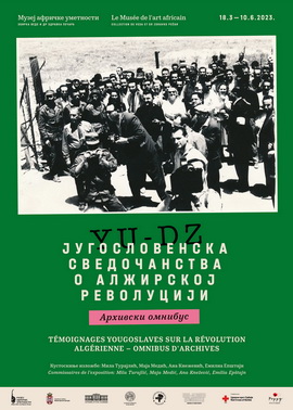 Yugoslav Testimonies of the Algerian Revolution - Archival Omnibus