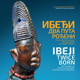 Ibeđi – dva puta rođeni: skulpture blizanaca iz zbirke Pavlić